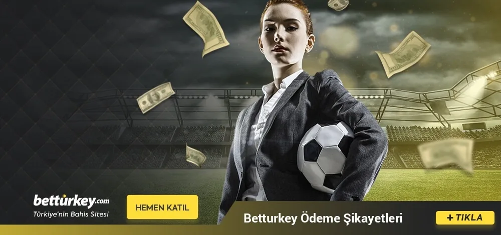 Betturkey Ödeme Şikayetleri