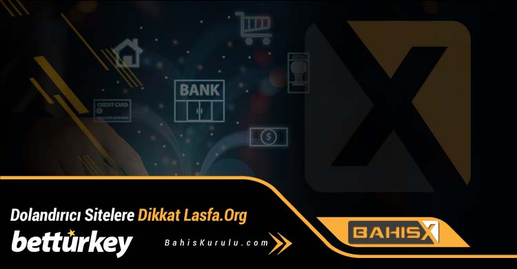 Dolandırıcı Sitelere Dikkat Lasfa.Org